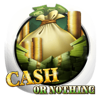 Cash or Nothing slot